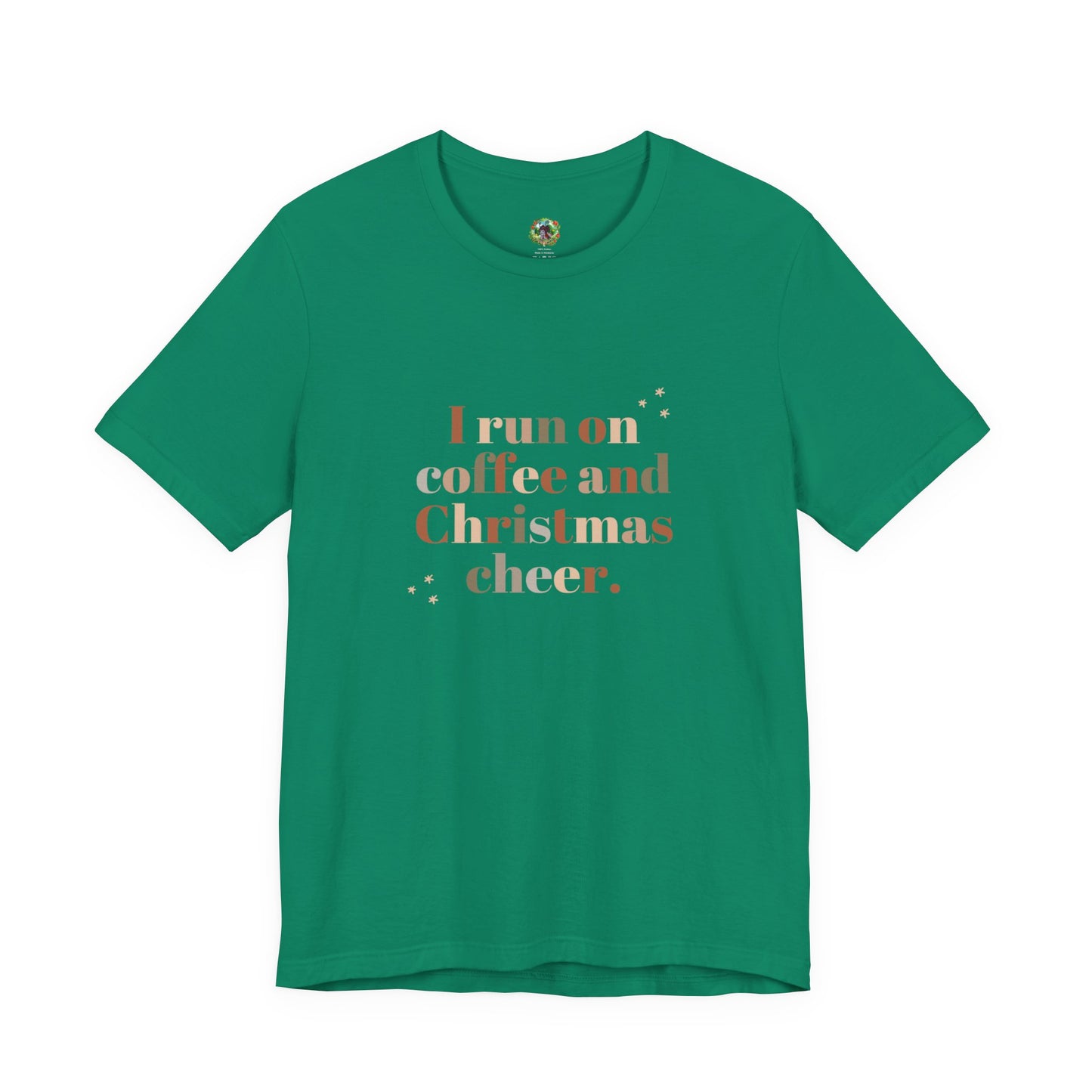 Christmas Coffee Tee — "I Run on Coffee and Christmas Cheer" Holiday Shirt