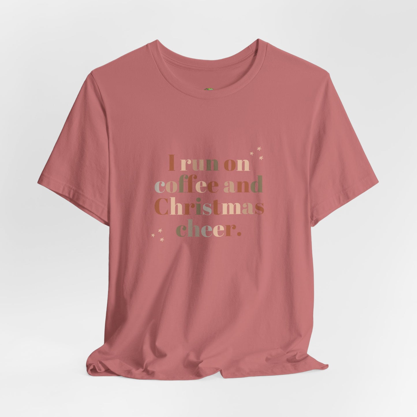 Christmas Coffee Tee — "I Run on Coffee and Christmas Cheer" Holiday Shirt