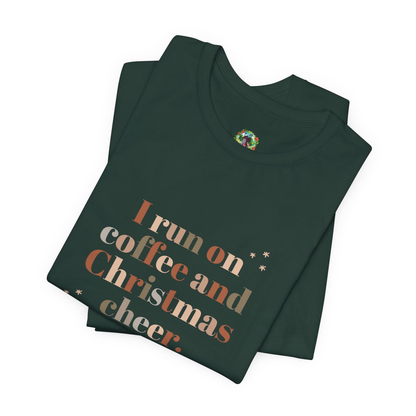 Christmas Coffee Tee — "I Run on Coffee and Christmas Cheer" Holiday Shirt