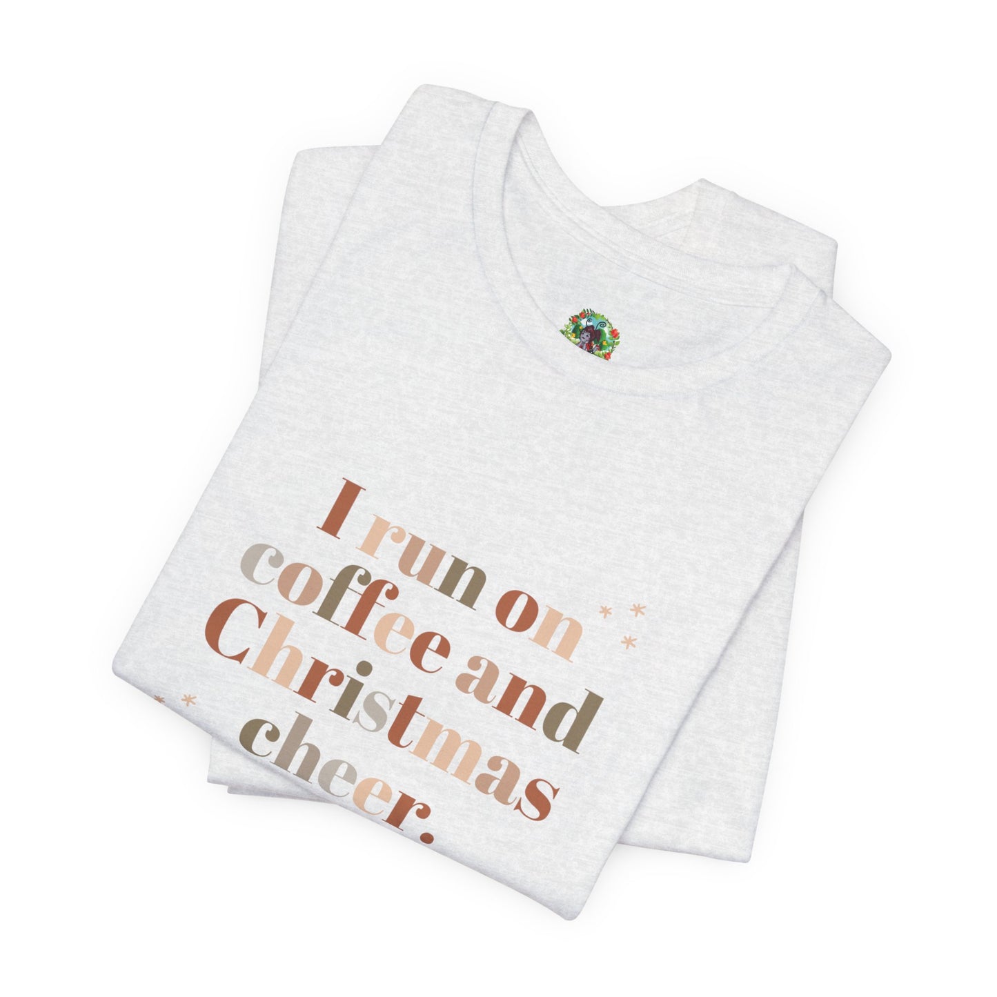 Christmas Coffee Tee — "I Run on Coffee and Christmas Cheer" Holiday Shirt