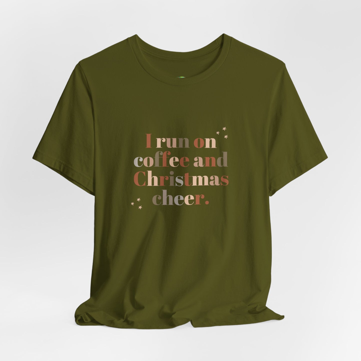 Christmas Coffee Tee — "I Run on Coffee and Christmas Cheer" Holiday Shirt