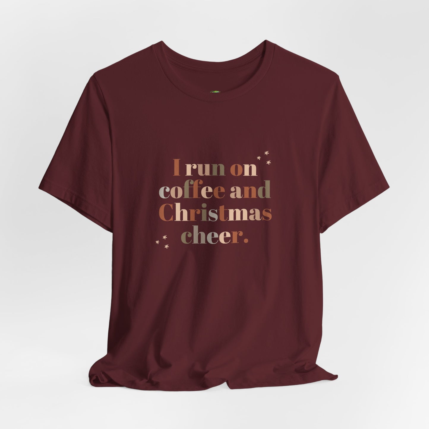 Christmas Coffee Tee — "I Run on Coffee and Christmas Cheer" Holiday Shirt