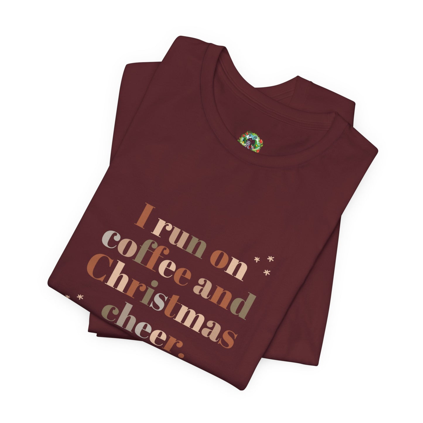 Christmas Coffee Tee — "I Run on Coffee and Christmas Cheer" Holiday Shirt