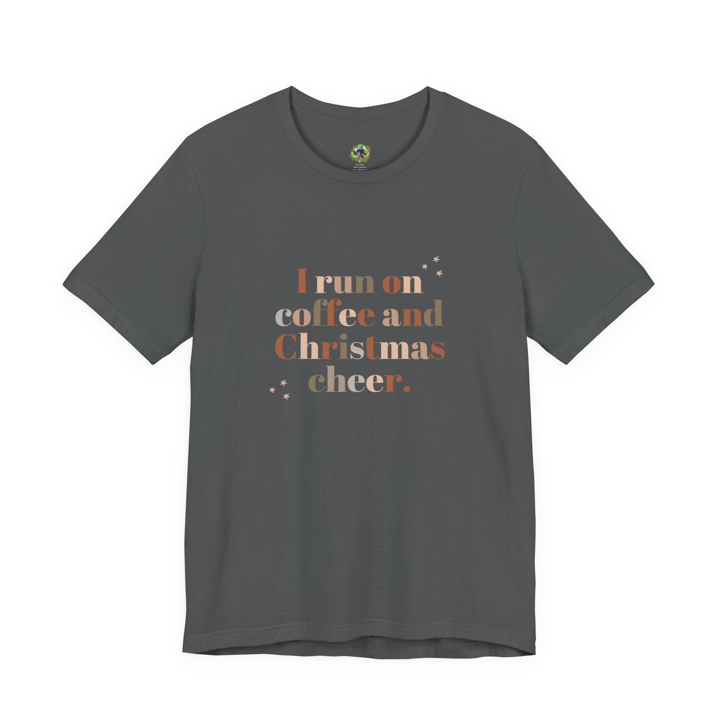 Christmas Coffee Tee — "I Run on Coffee and Christmas Cheer" Holiday Shirt