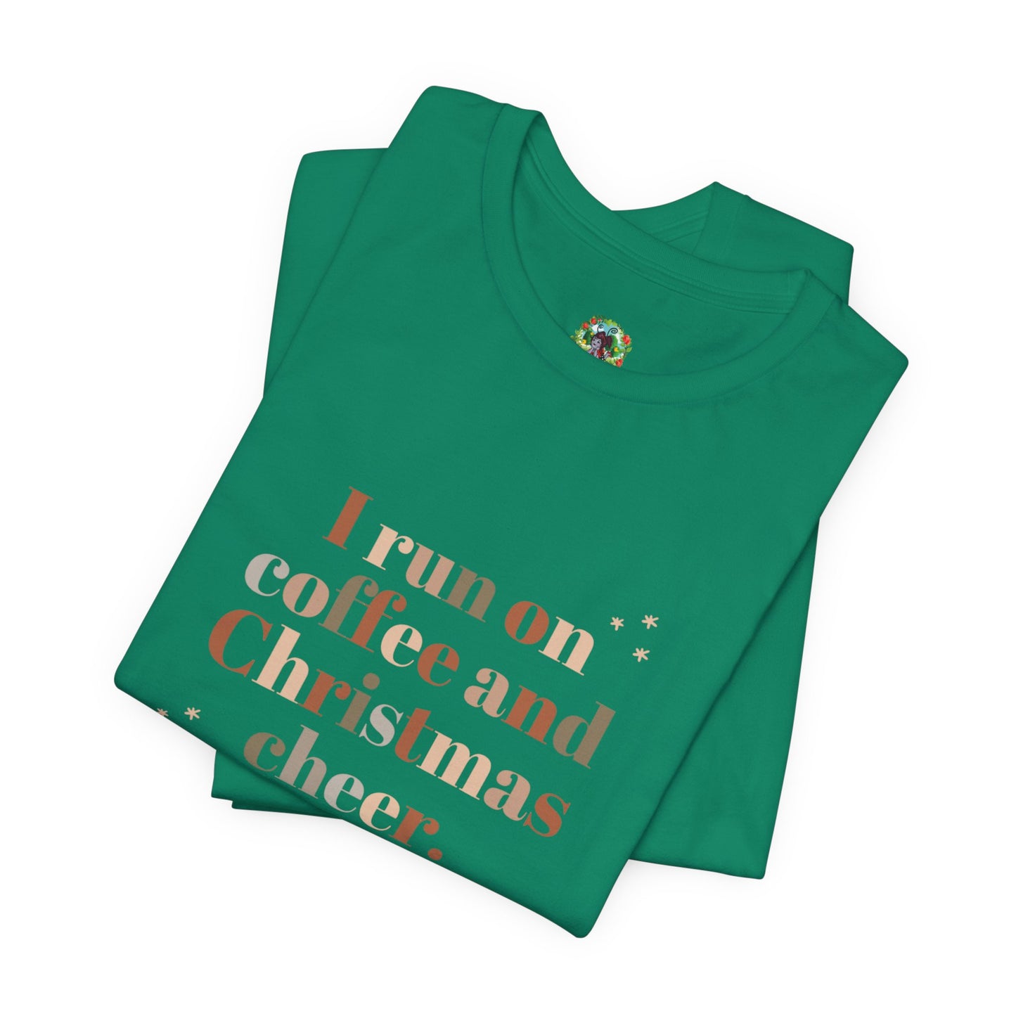 Christmas Coffee Tee — "I Run on Coffee and Christmas Cheer" Holiday Shirt