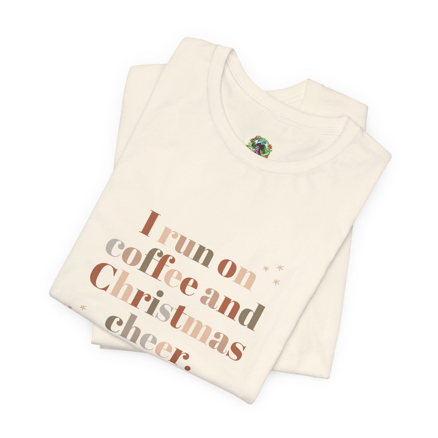 Christmas Coffee Tee — "I Run on Coffee and Christmas Cheer" Holiday Shirt
