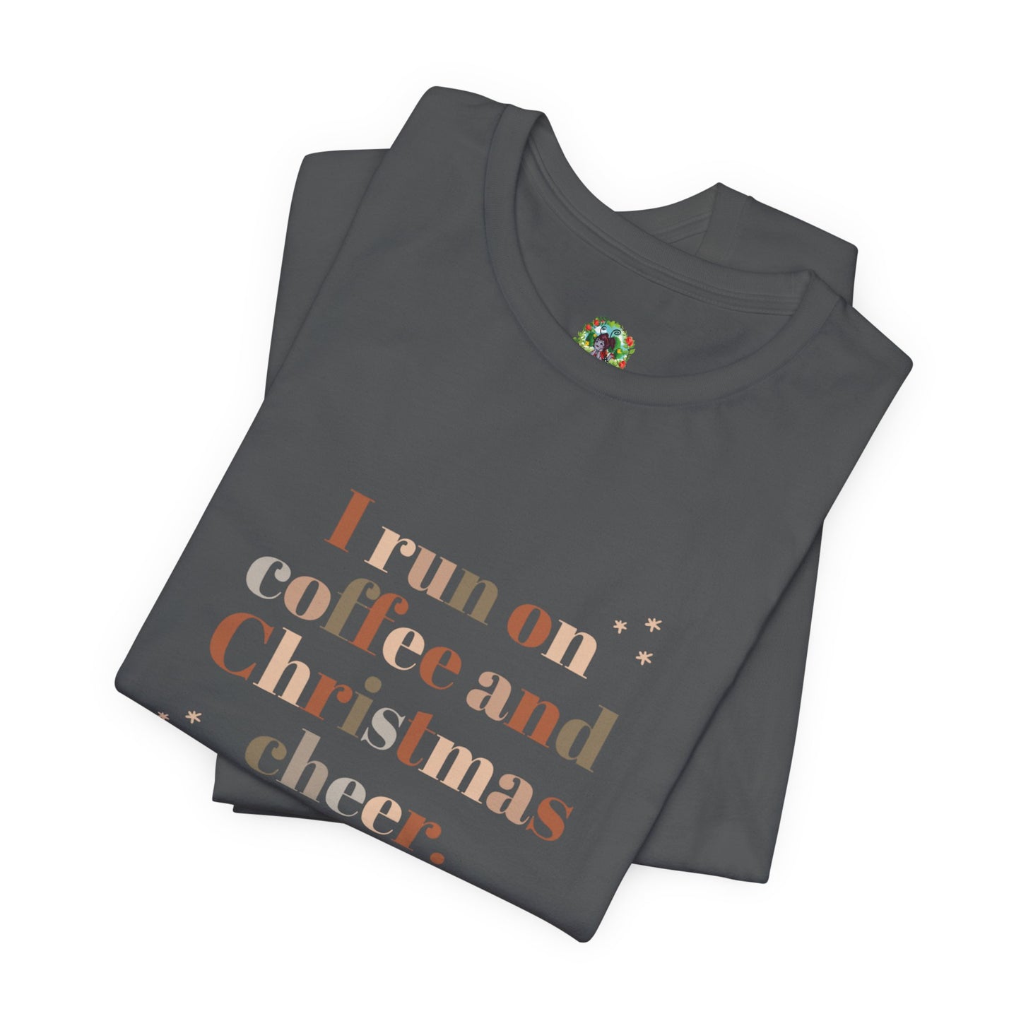 Christmas Coffee Tee — "I Run on Coffee and Christmas Cheer" Holiday Shirt