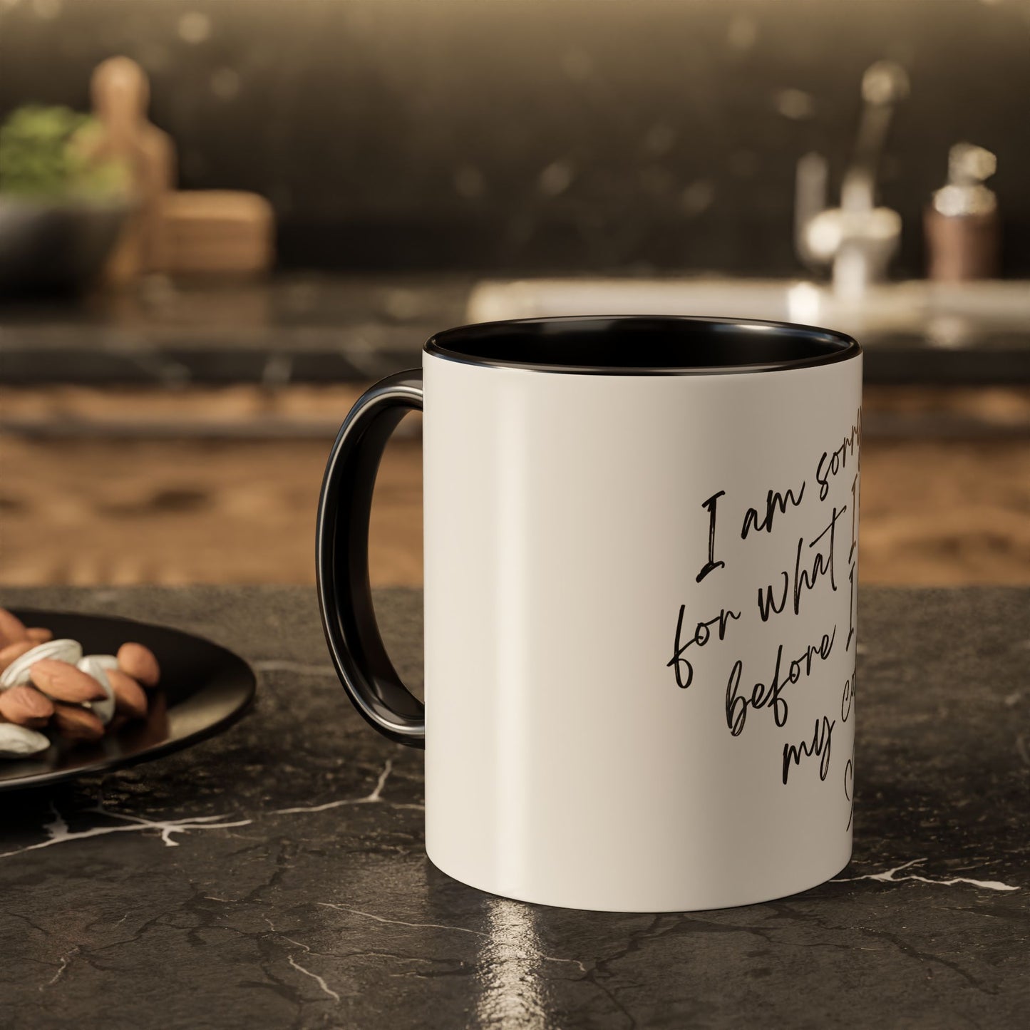 “I Am Sorry For What I Said Before I Had My Coffee” Ceramic Coffee Mug (11oz/15oz)