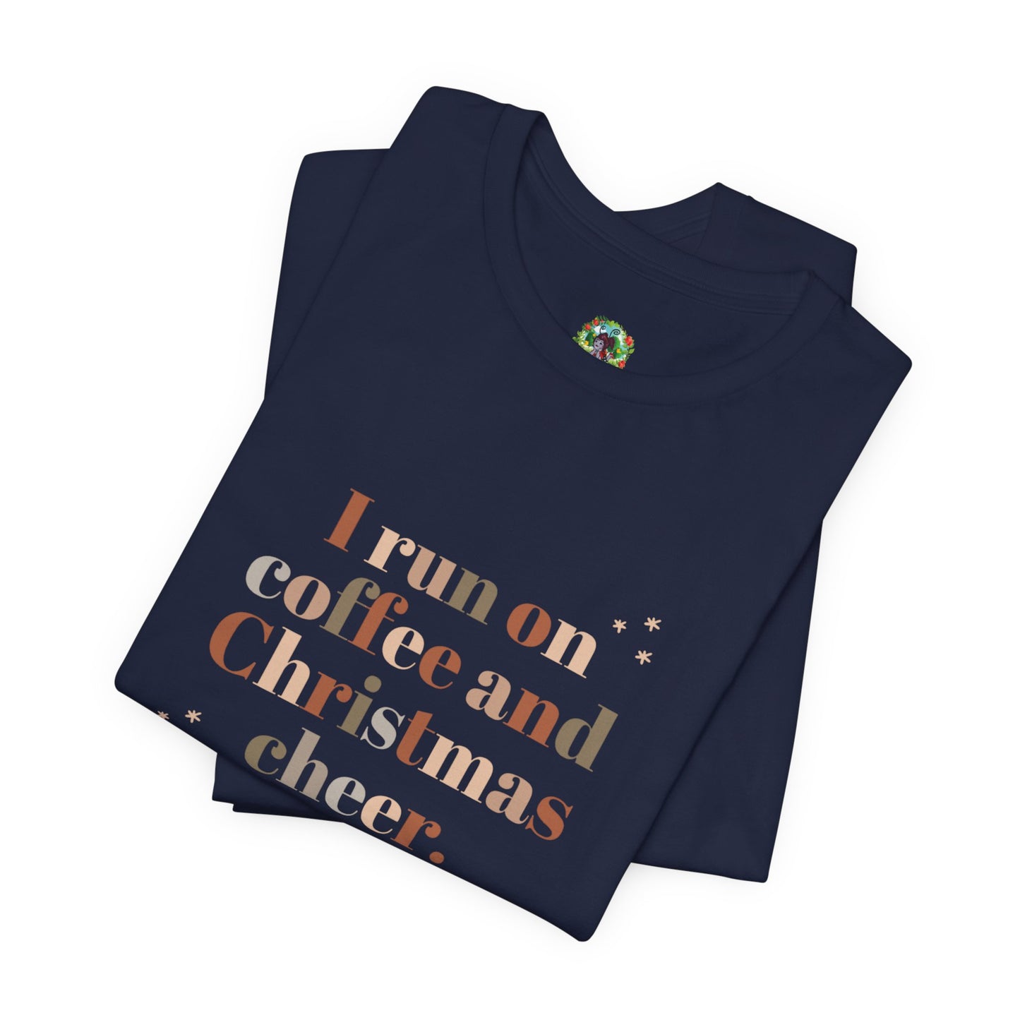 Christmas Coffee Tee — "I Run on Coffee and Christmas Cheer" Holiday Shirt