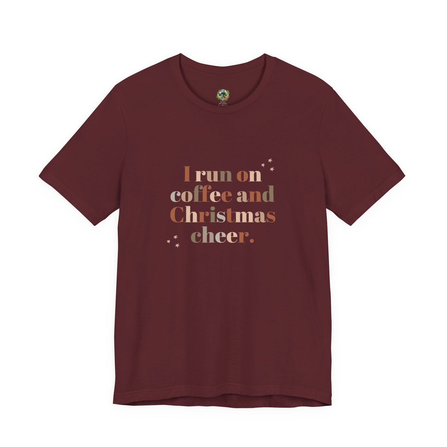 Christmas Coffee Tee — "I Run on Coffee and Christmas Cheer" Holiday Shirt