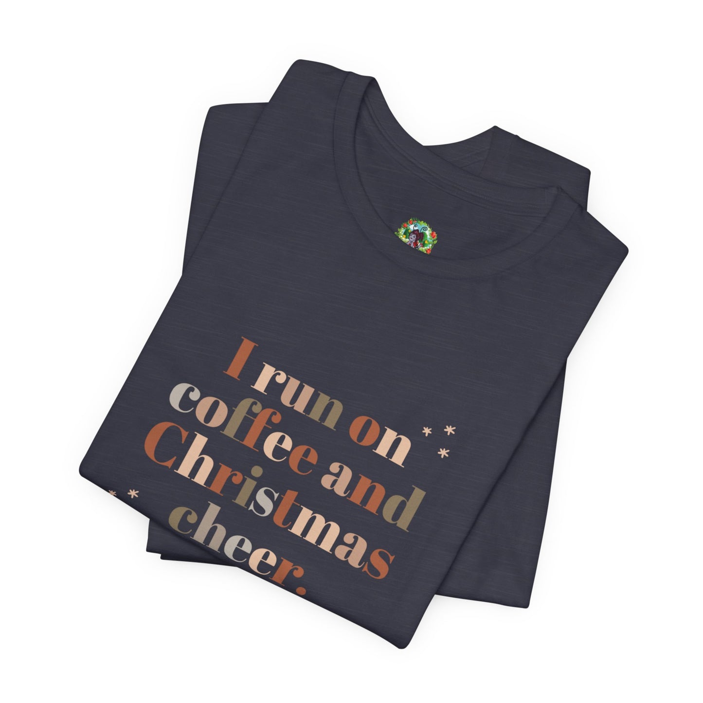 Christmas Coffee Tee — "I Run on Coffee and Christmas Cheer" Holiday Shirt