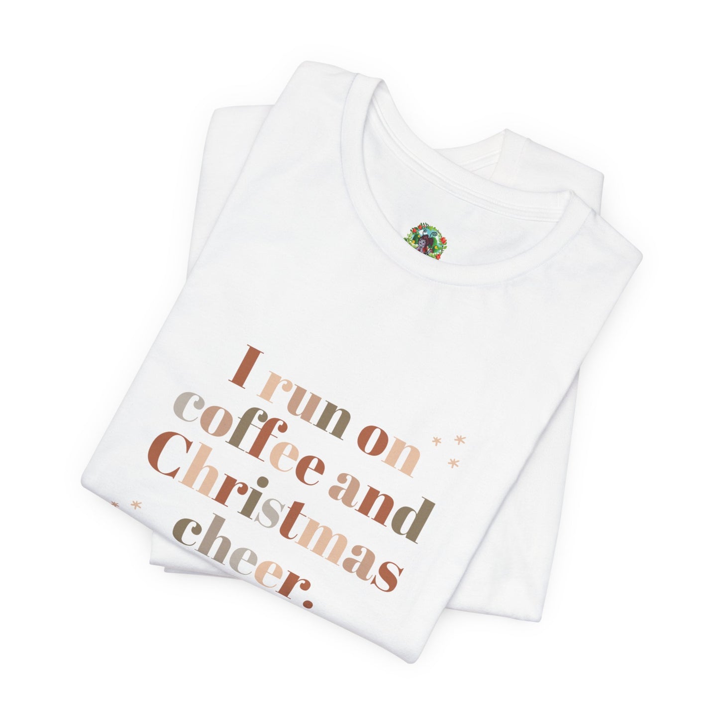 Christmas Coffee Tee — "I Run on Coffee and Christmas Cheer" Holiday Shirt