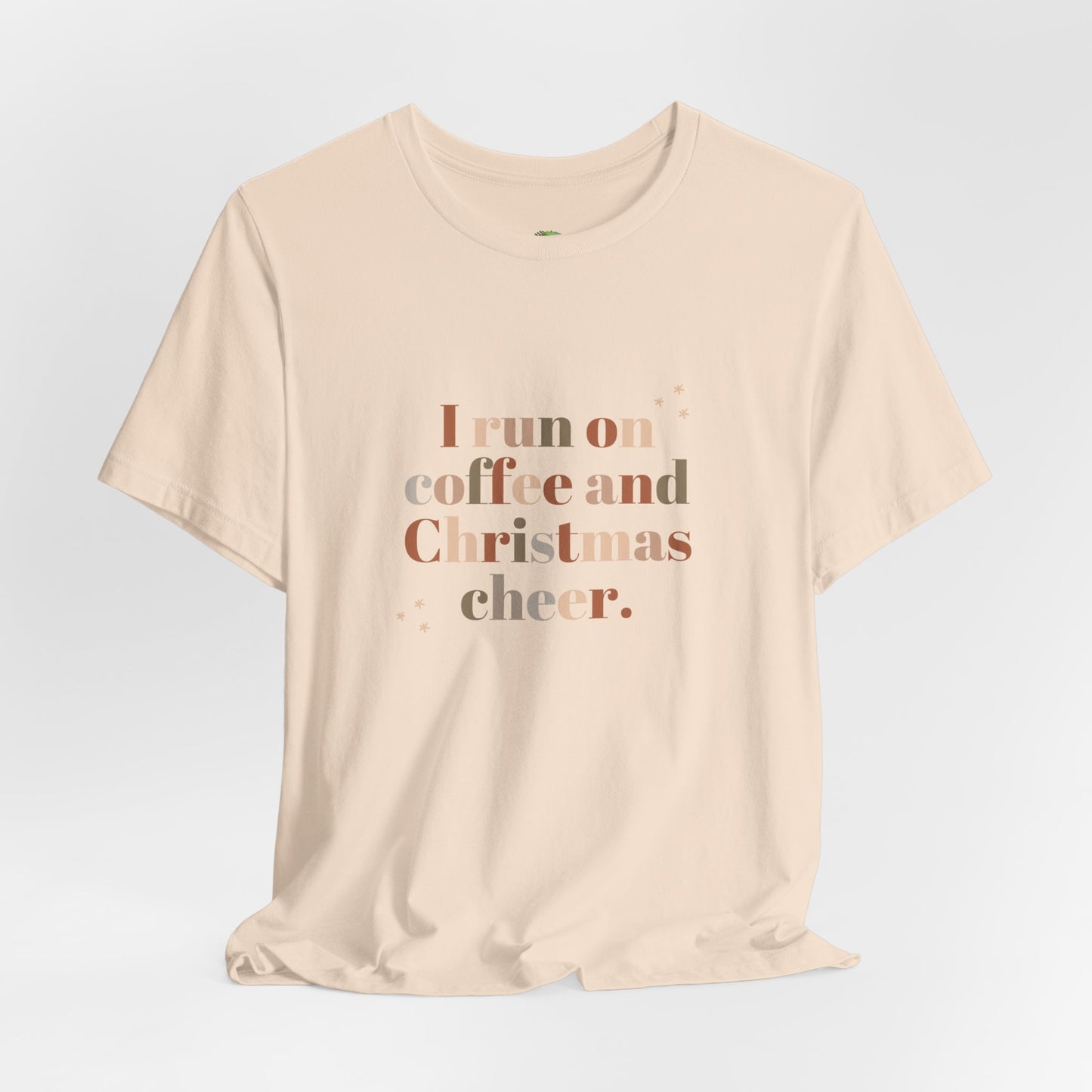Christmas Coffee Tee — "I Run on Coffee and Christmas Cheer" Holiday Shirt