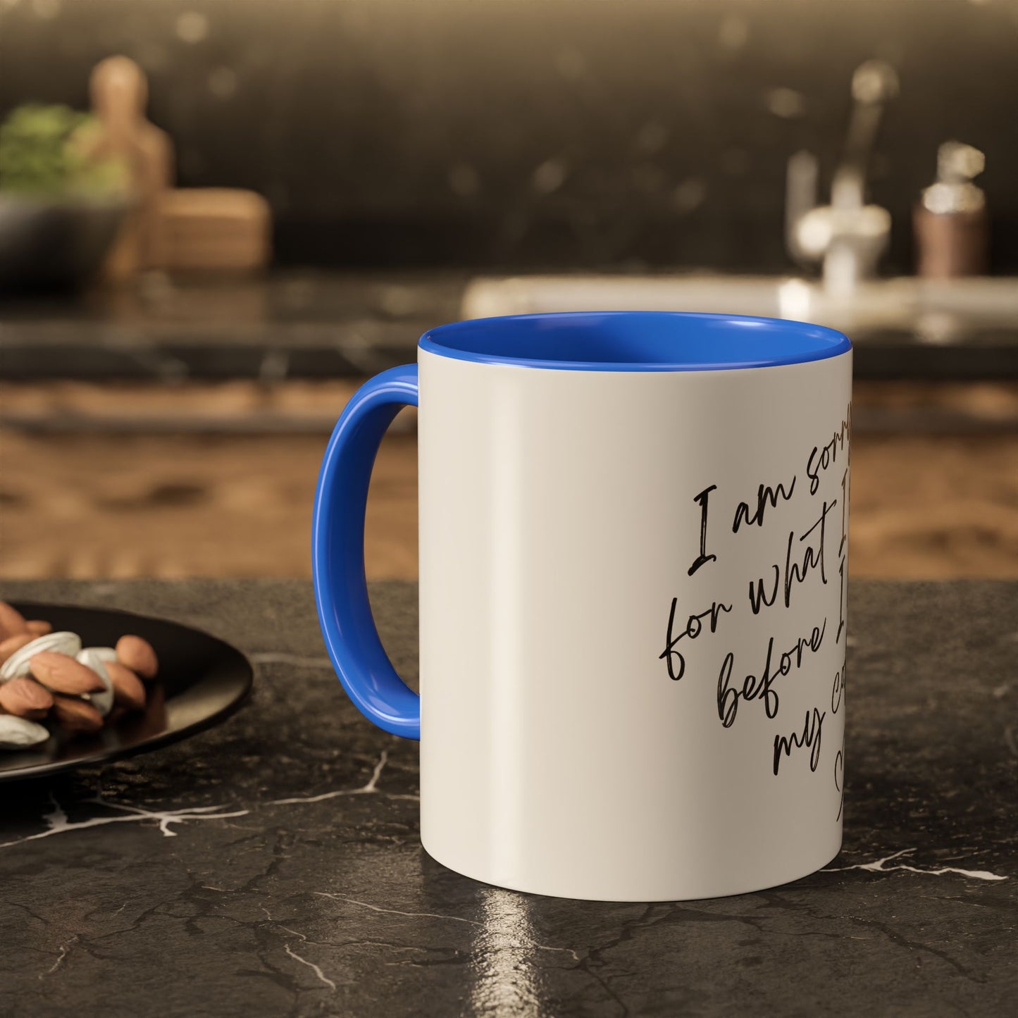“I Am Sorry For What I Said Before I Had My Coffee” Ceramic Coffee Mug (11oz/15oz)