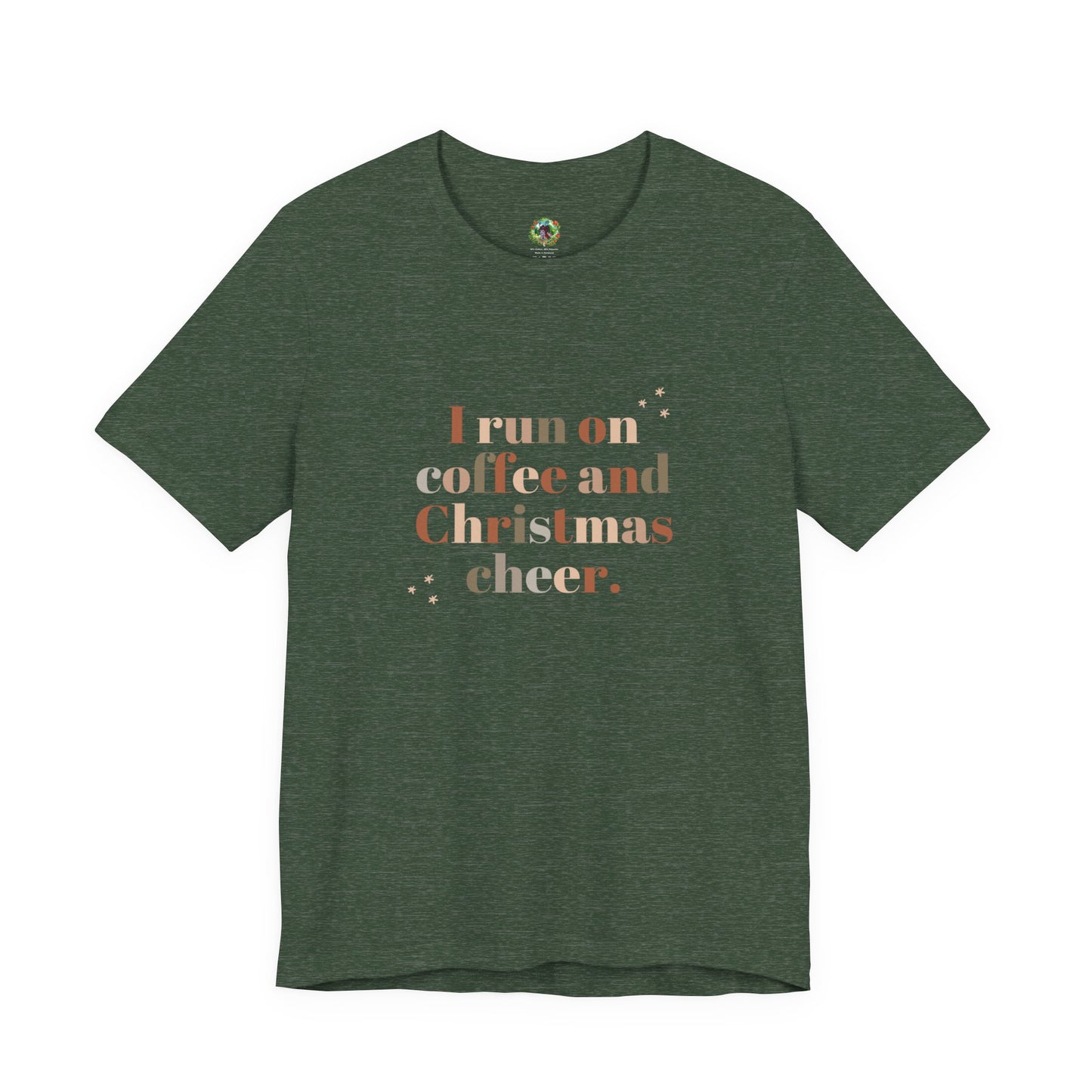 Christmas Coffee Tee — "I Run on Coffee and Christmas Cheer" Holiday Shirt