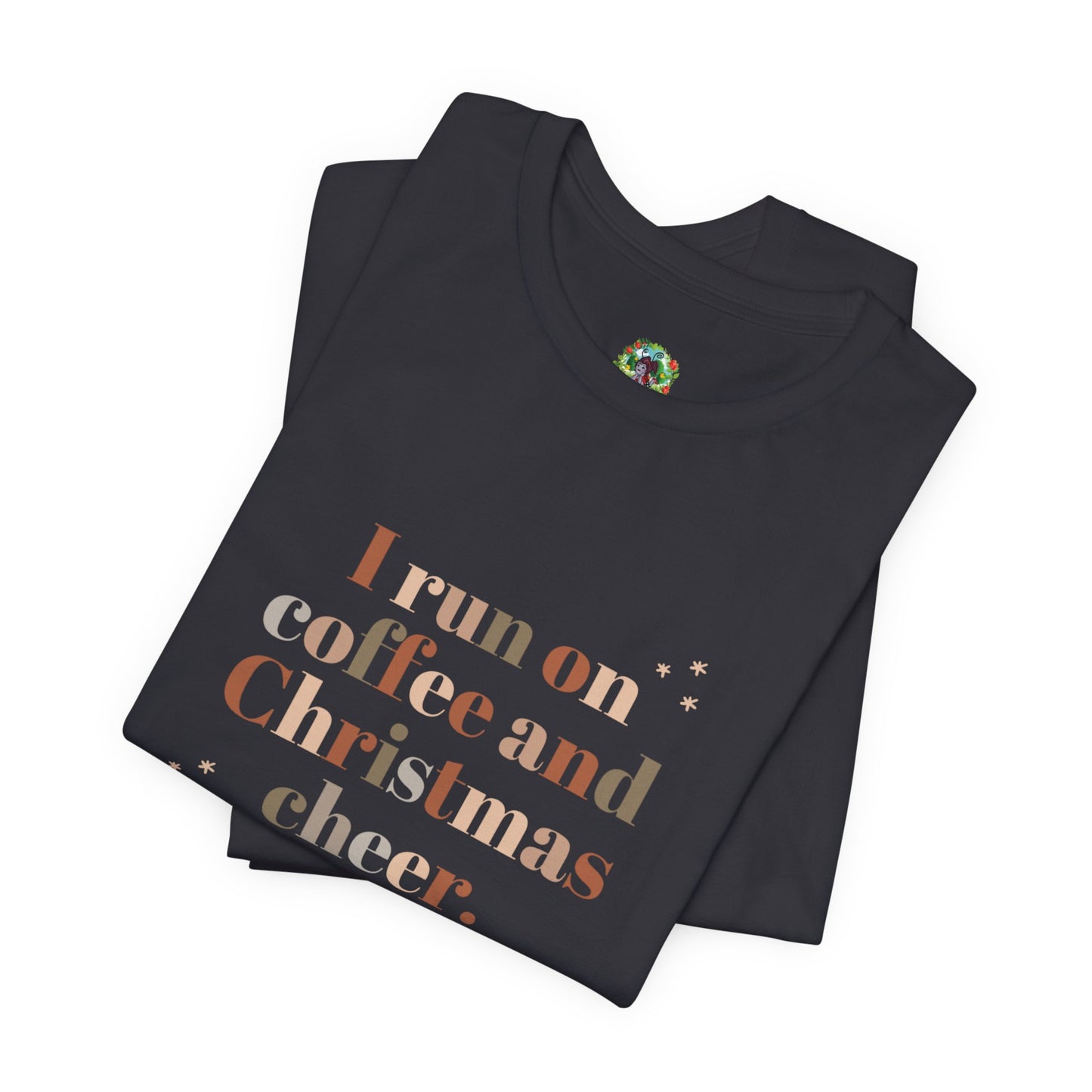 Christmas Coffee Tee — "I Run on Coffee and Christmas Cheer" Holiday Shirt
