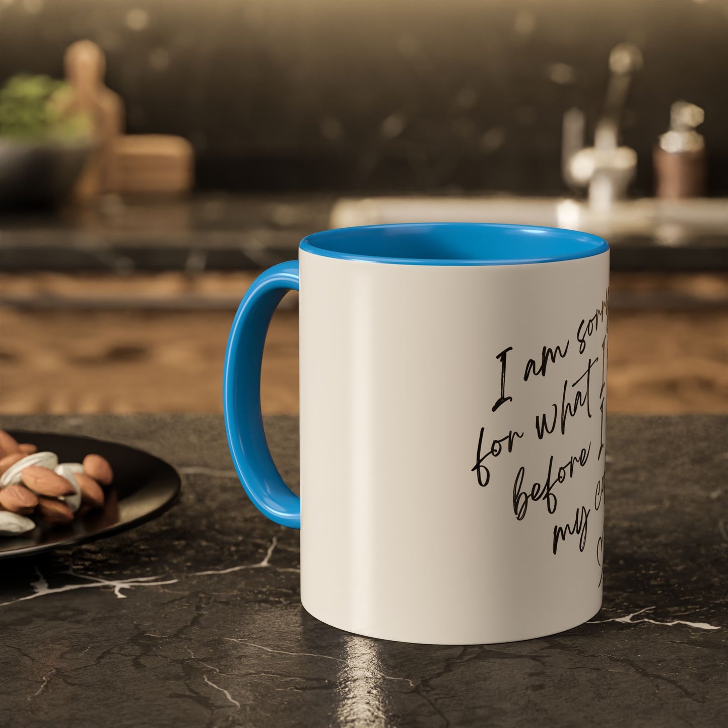 “I Am Sorry For What I Said Before I Had My Coffee” Ceramic Coffee Mug (11oz/15oz)