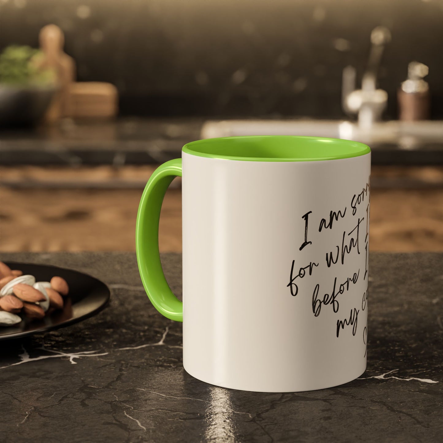 “I Am Sorry For What I Said Before I Had My Coffee” Ceramic Coffee Mug (11oz/15oz)