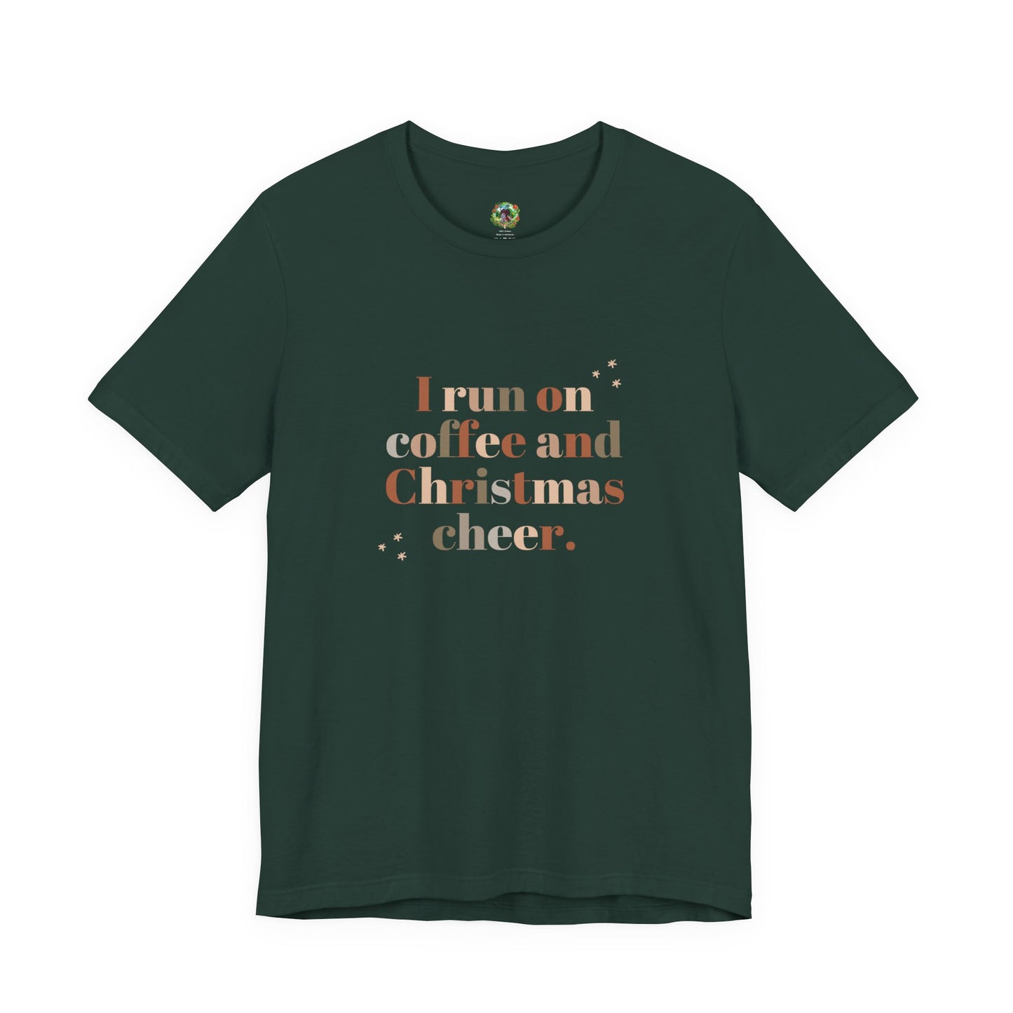 Christmas Coffee Tee — "I Run on Coffee and Christmas Cheer" Holiday Shirt
