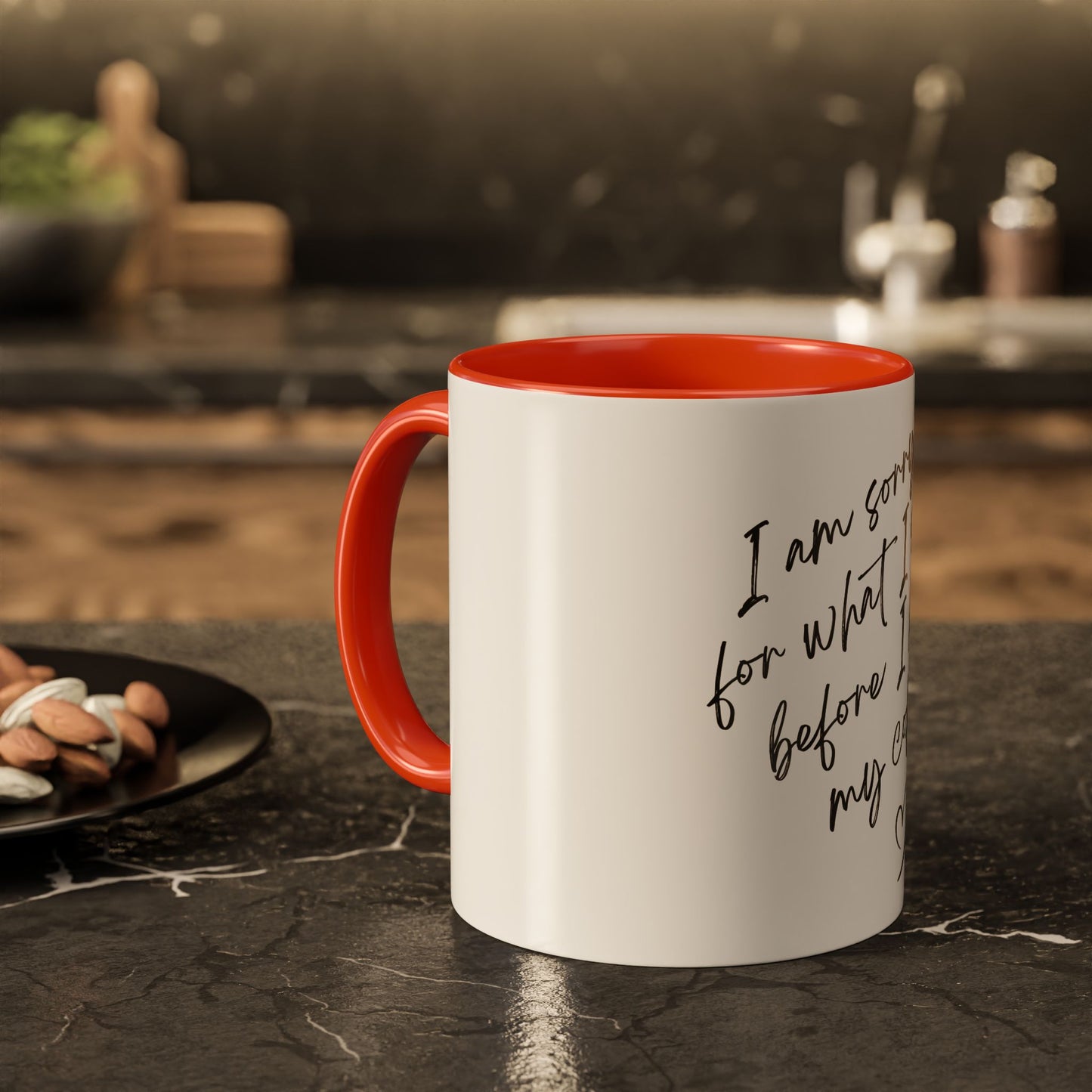 “I Am Sorry For What I Said Before I Had My Coffee” Ceramic Coffee Mug (11oz/15oz)
